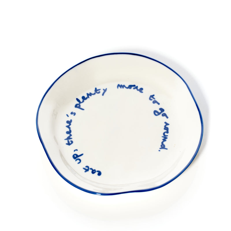 Statement Plate | 'Eat Up, There's Plenty More To Go Around'