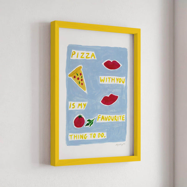 Pizza With You Print