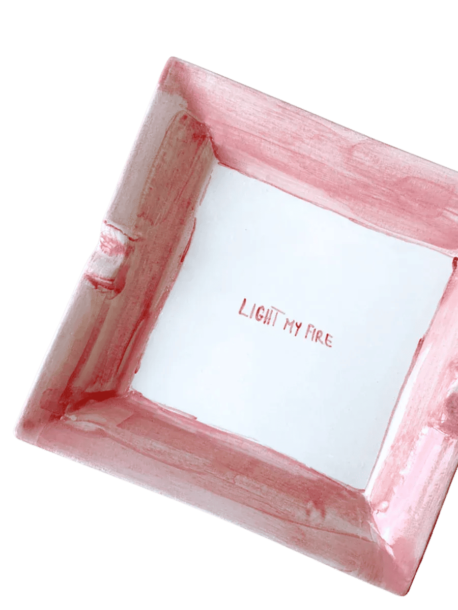 "Light my fire" Ashtray