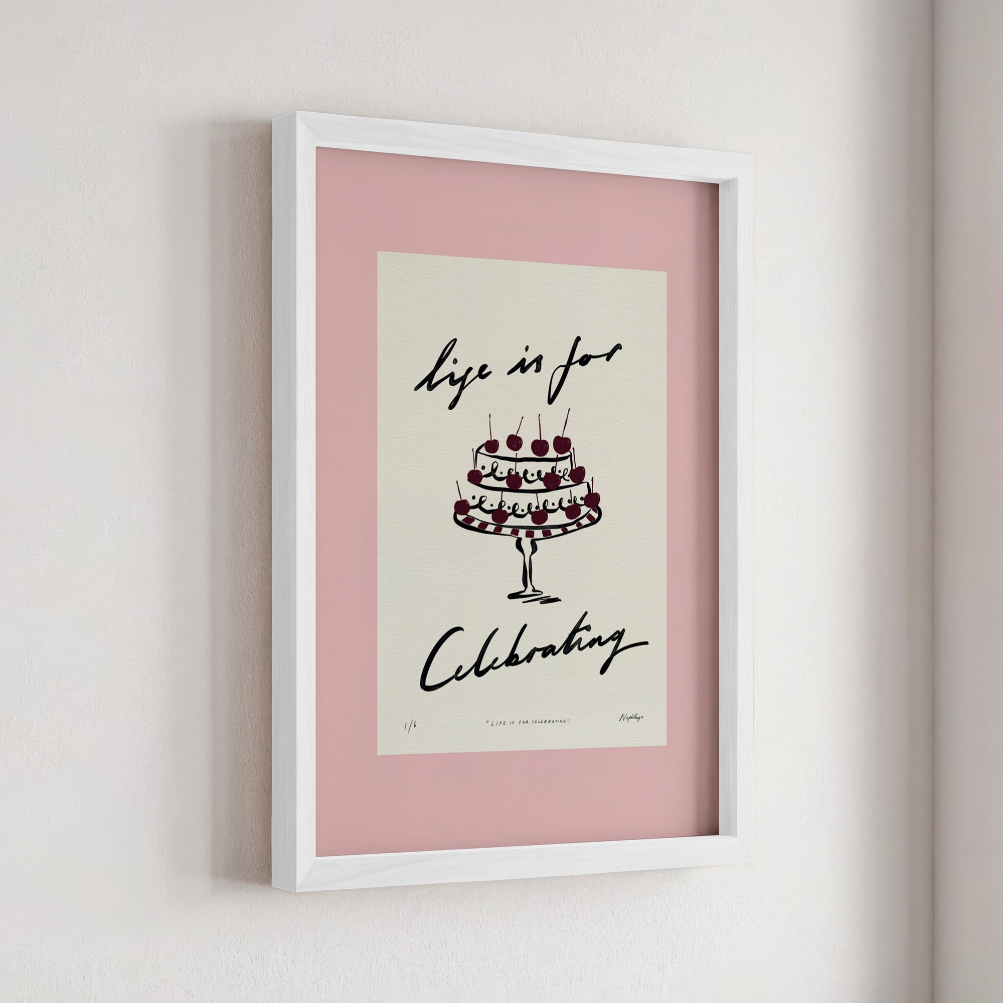 Life Is for Celebrating Print