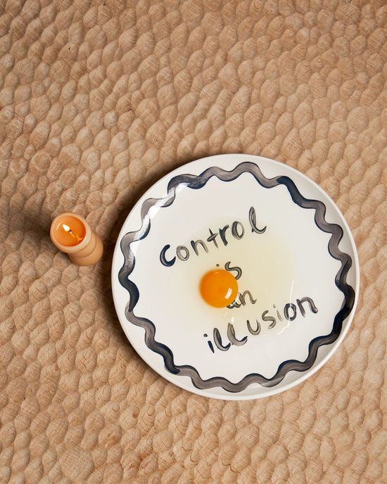 "Control Is An Illusion" Plate