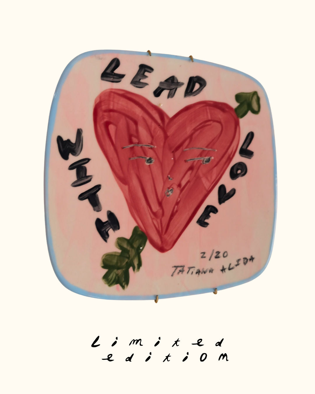 Limited Edition Lead With Love Decorative Plate