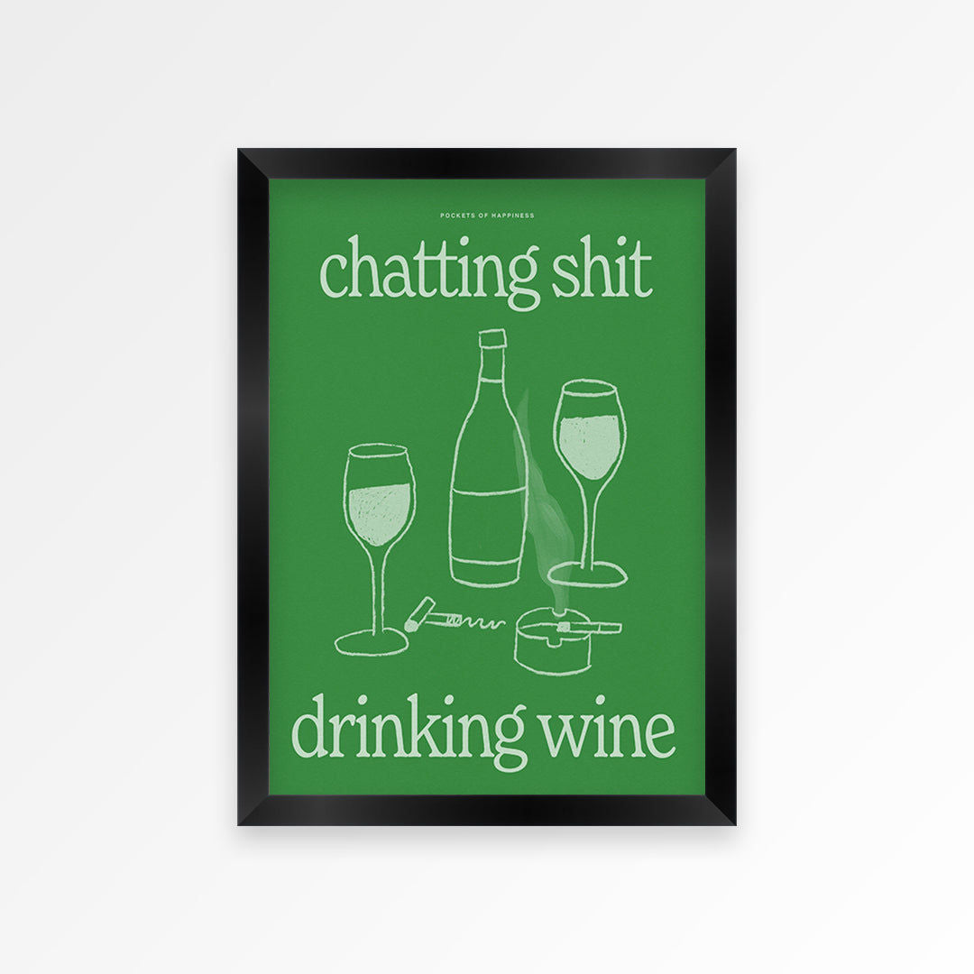 Chatting Shit Drinking Wine Print