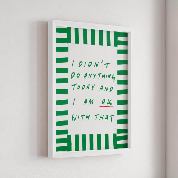 I didn't do anything today Print