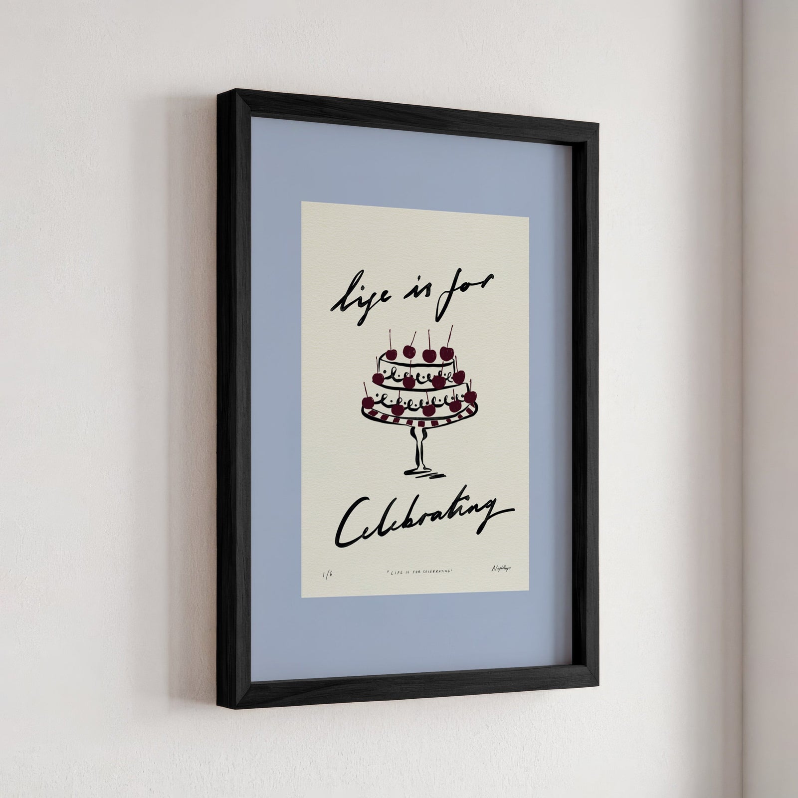 Life Is for Celebrating Print