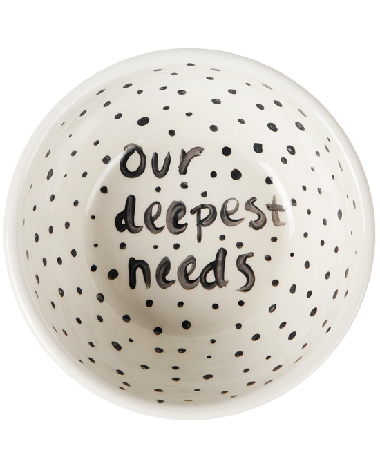 "Our Deepest Needs" Hand Painted Bowl 7/12