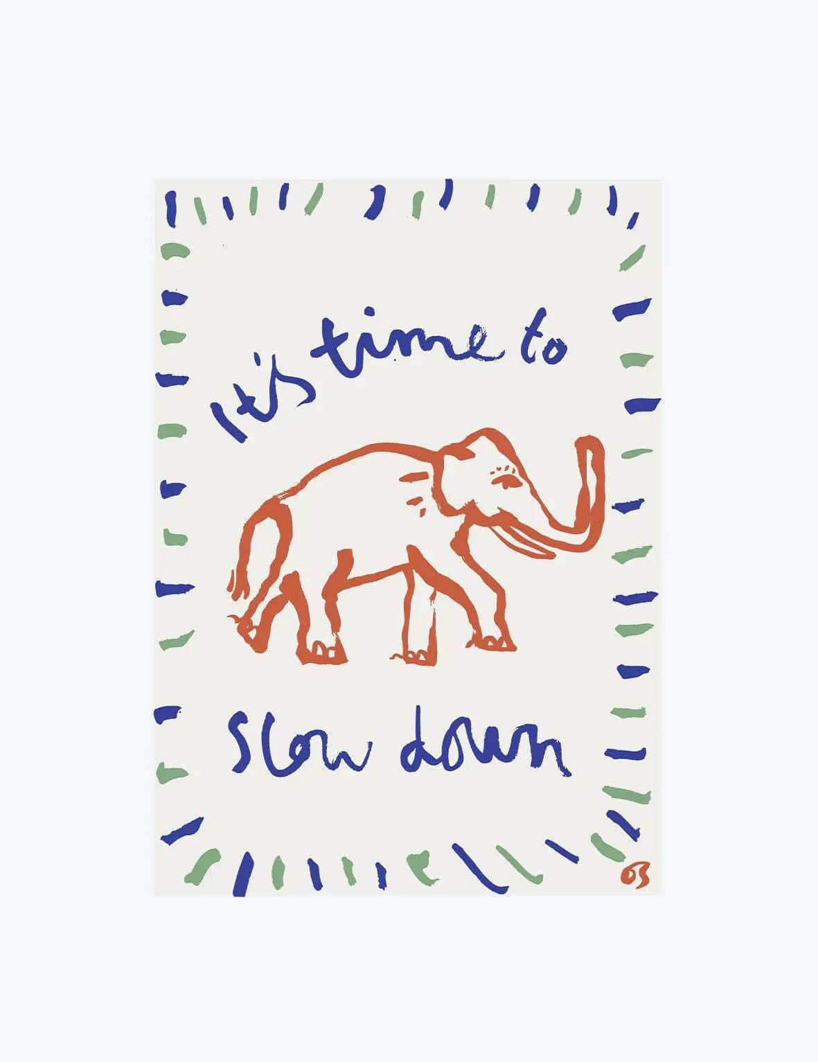 Slow Down Print