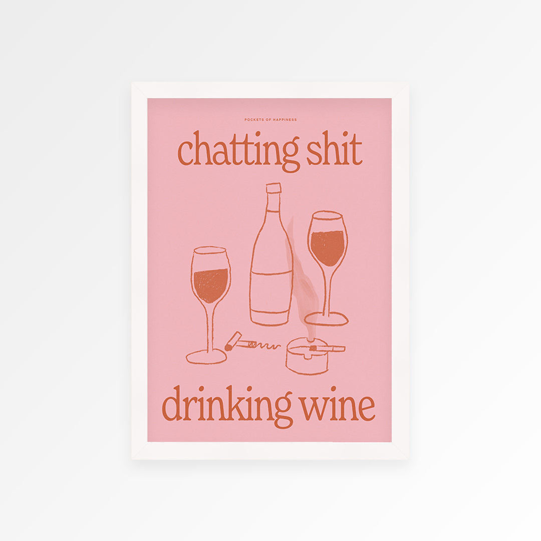Chatting Shit Drinking Wine Print