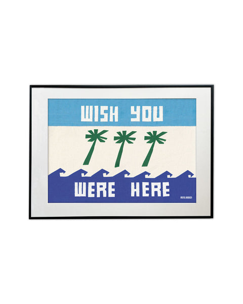Wish You Were Here Print