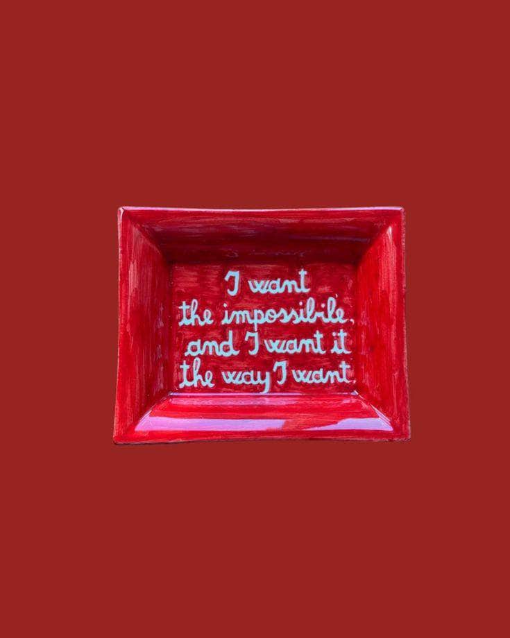Sveva's Home Ceramic Ashtray "I want the impossible, and I want it the way I want"