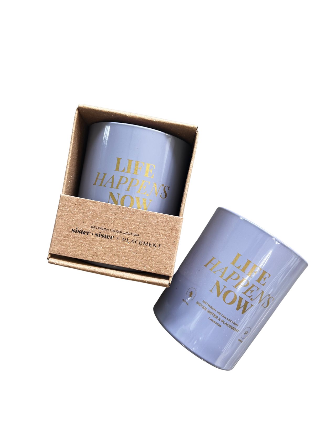 LIFE HAPPENS NOW Candle - Between Us