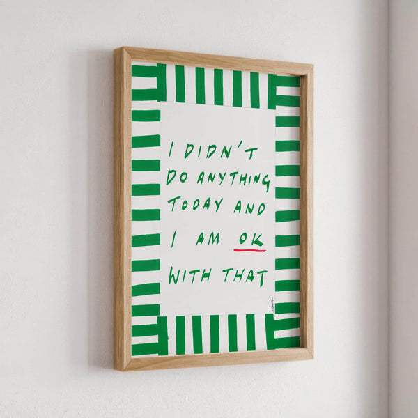 I didn't do anything today Print