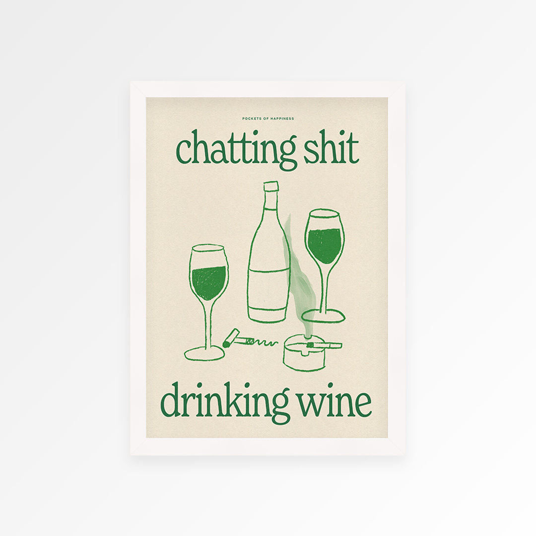 Chatting Shit Drinking Wine Print