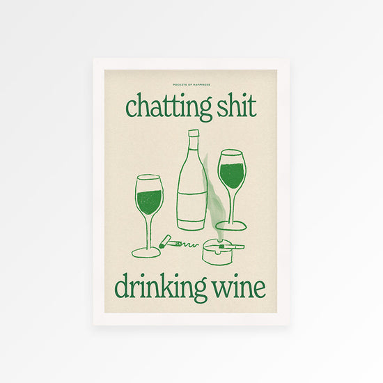 Chatting Shit Drinking Wine Print