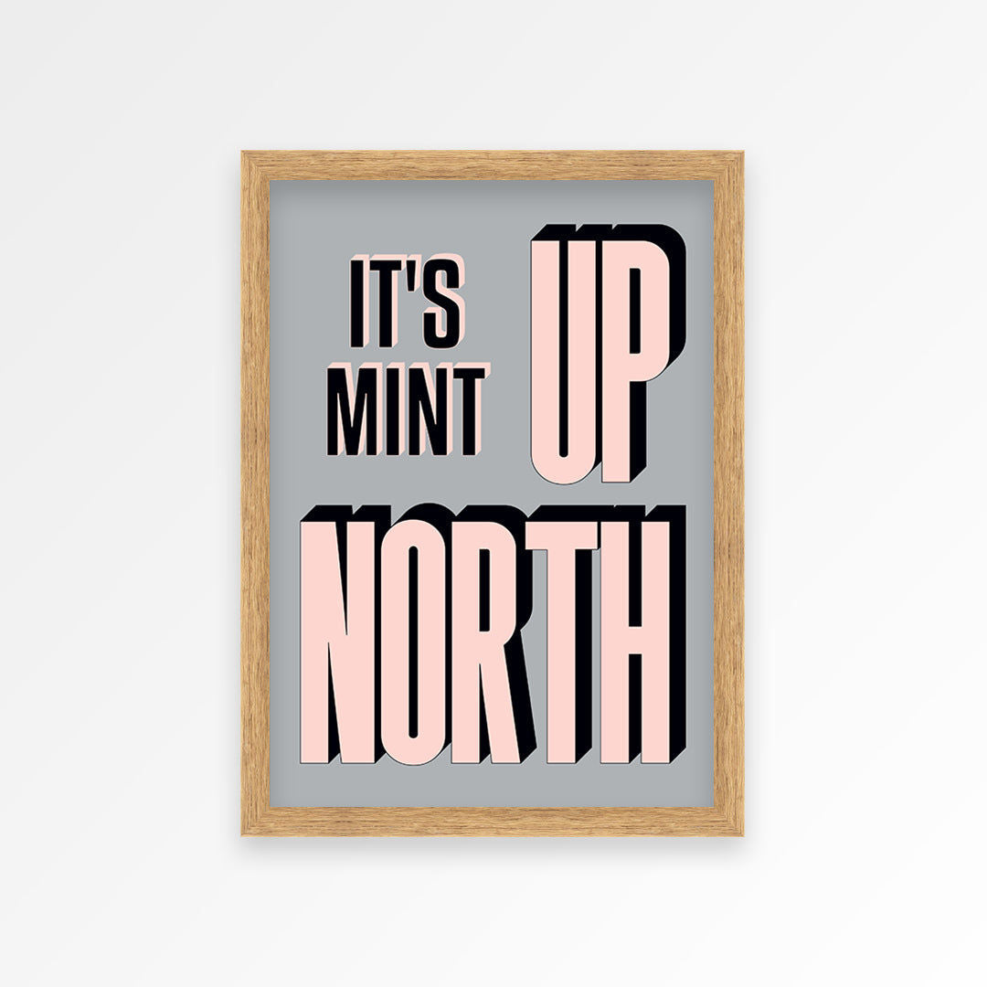 It's Mint Up North Print