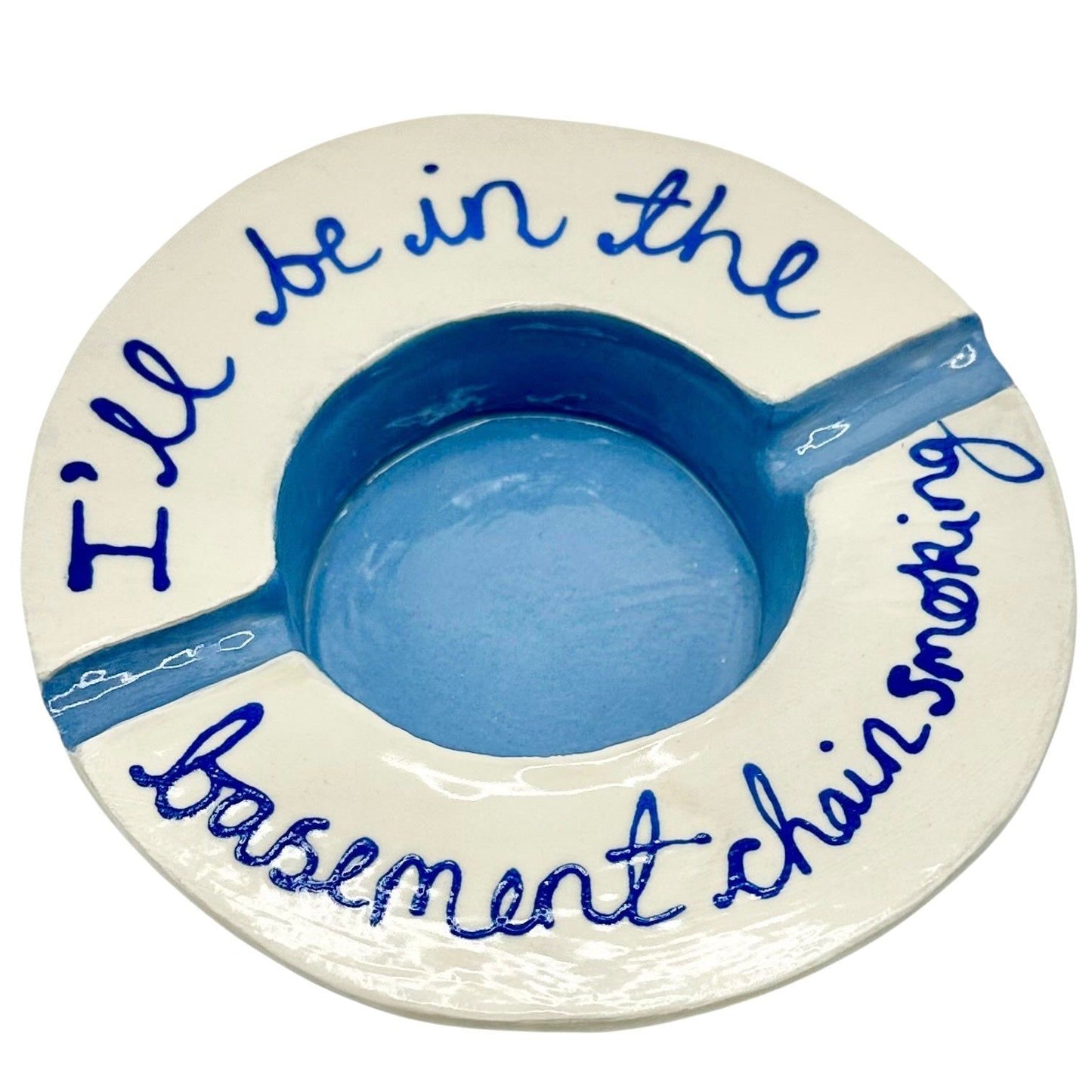 I'll Be In The Basement Ashtray