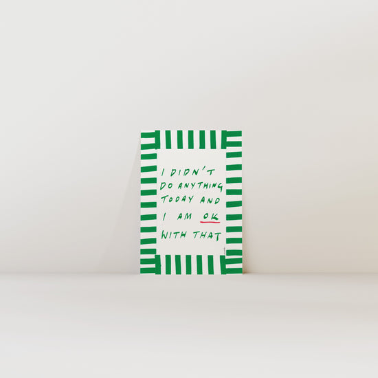 I didn't do anything today Print