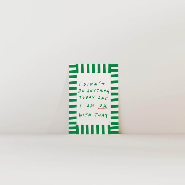I didn't do anything today Print