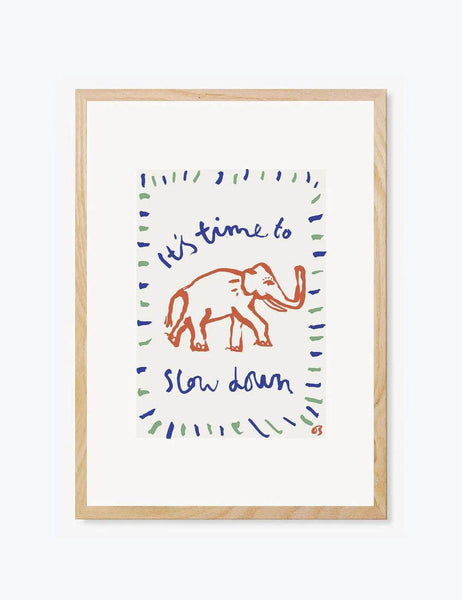 Slow Down Print