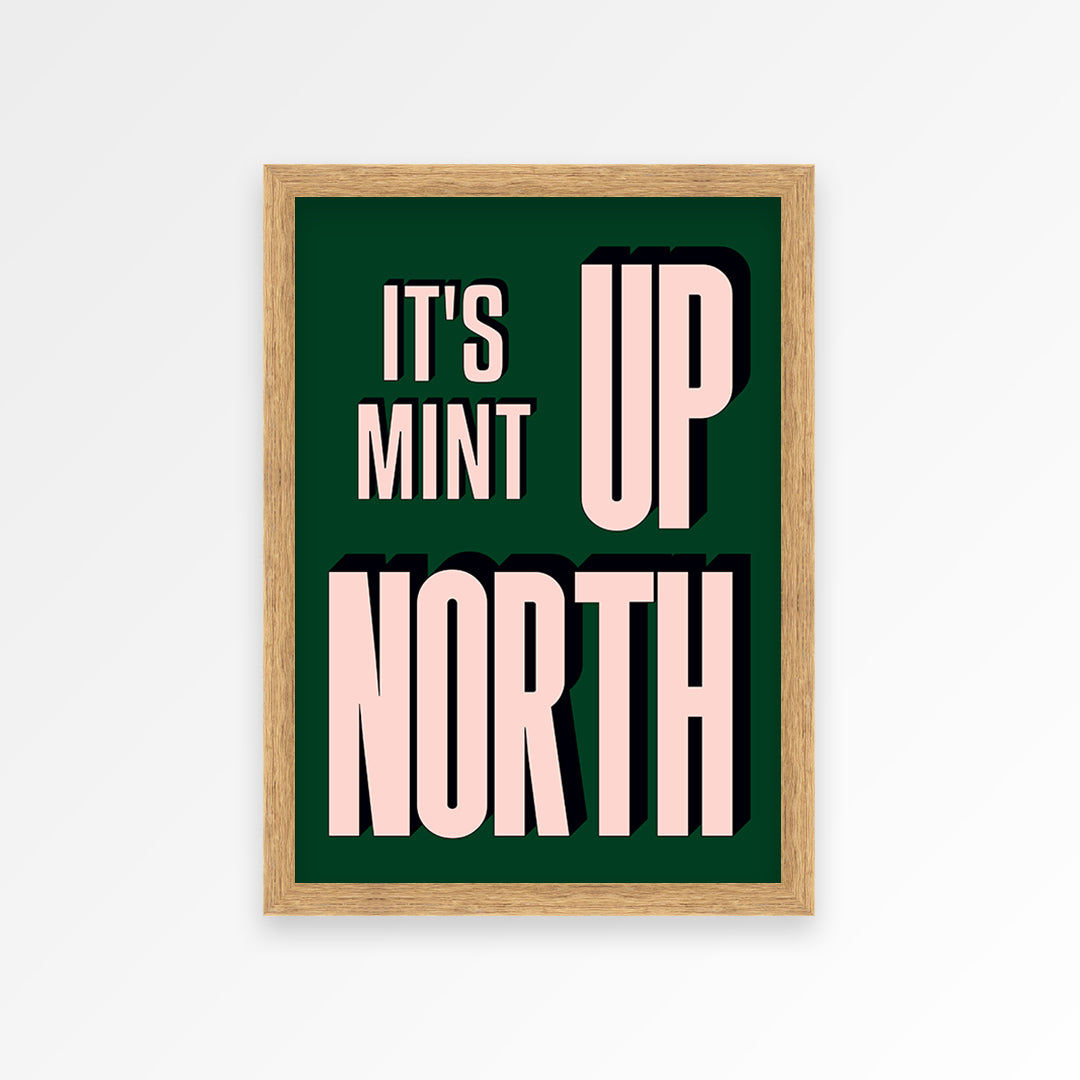 It's Mint Up North Print