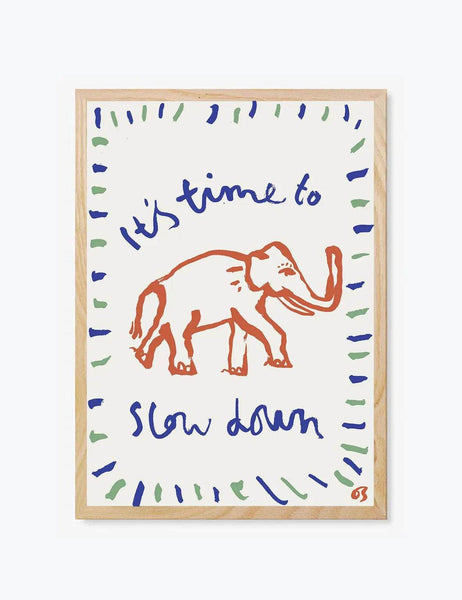 Slow Down Print