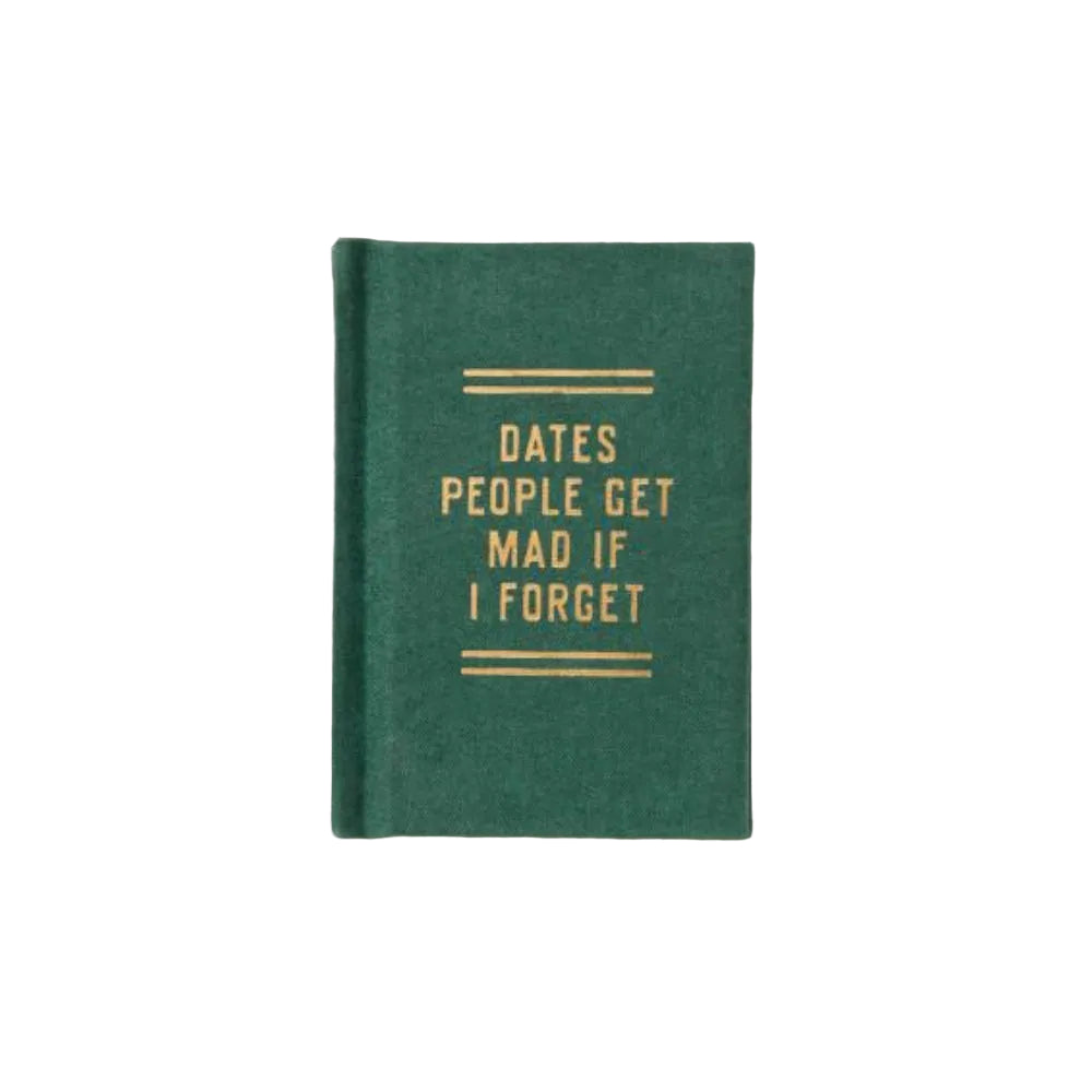 Dates People Get Mad If I Forget Tiny Diary