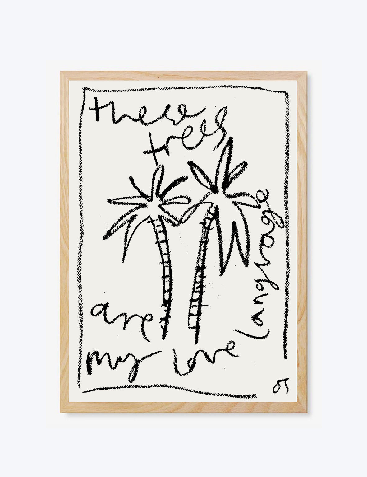 These Trees Are My Love Language Print