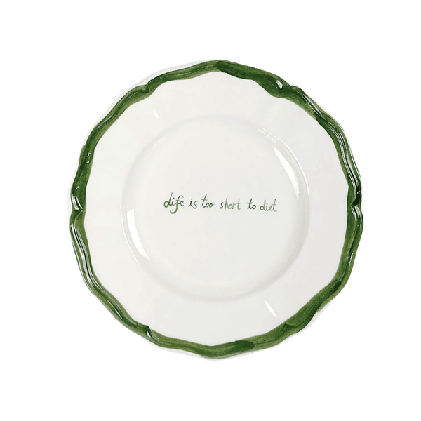 “Life is too short to diet”  Plate