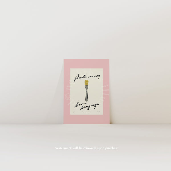 Pasta Is My Love Language Print