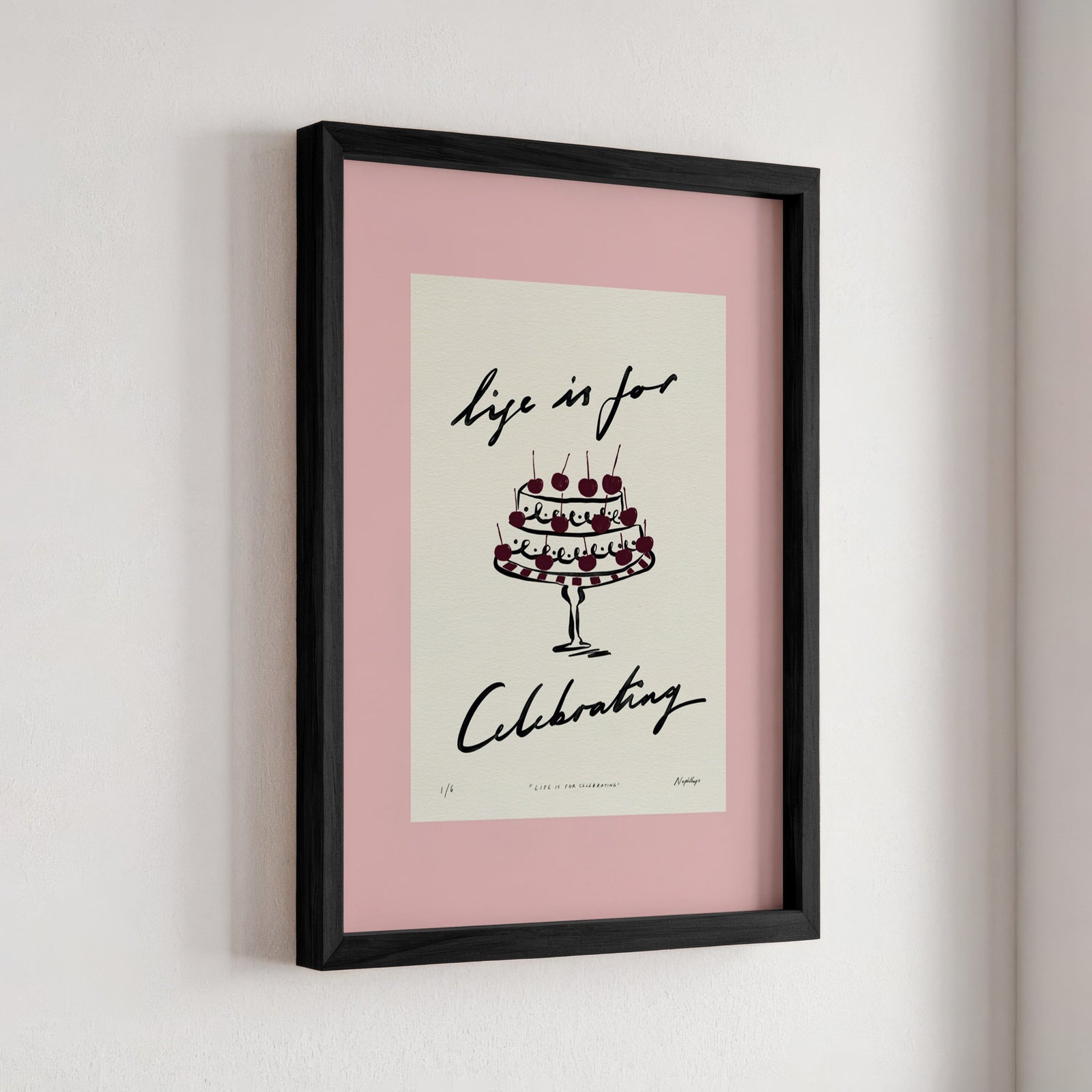 Life Is for Celebrating Print