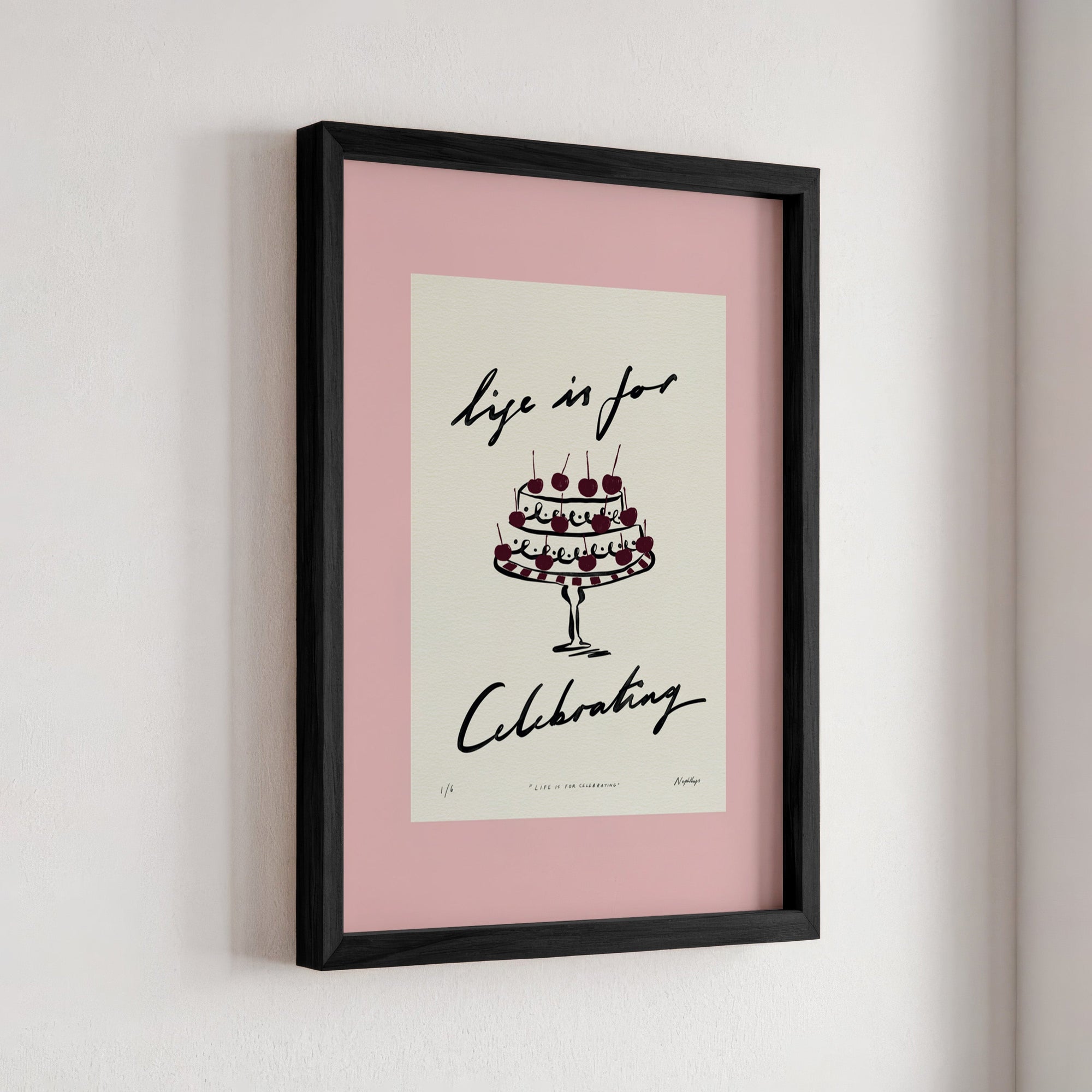 Life Is for Celebrating Print