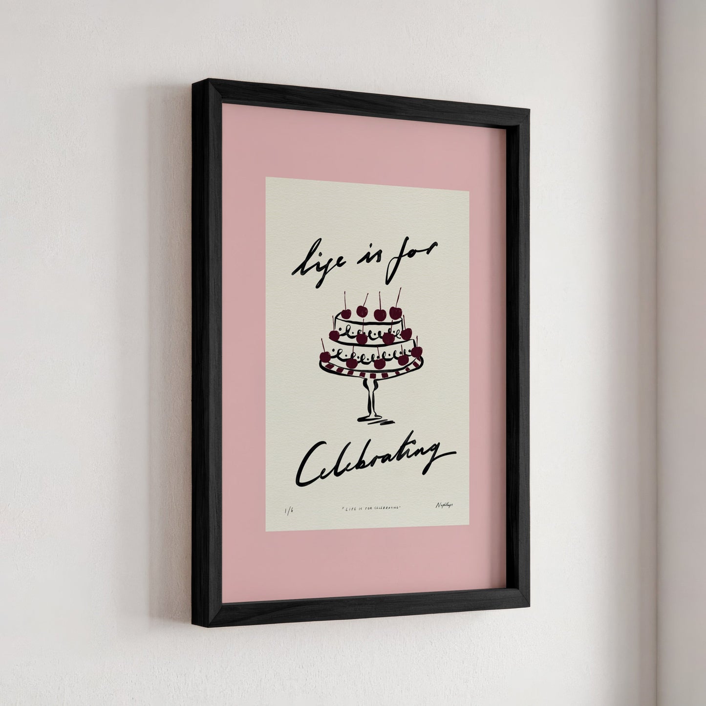 Life Is for Celebrating Print