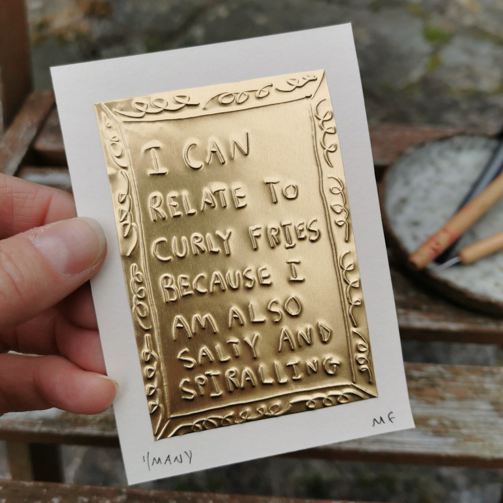 I can relate to curly fries because I am also salty and spiralling - Tin Embossing Handmade Artwork
