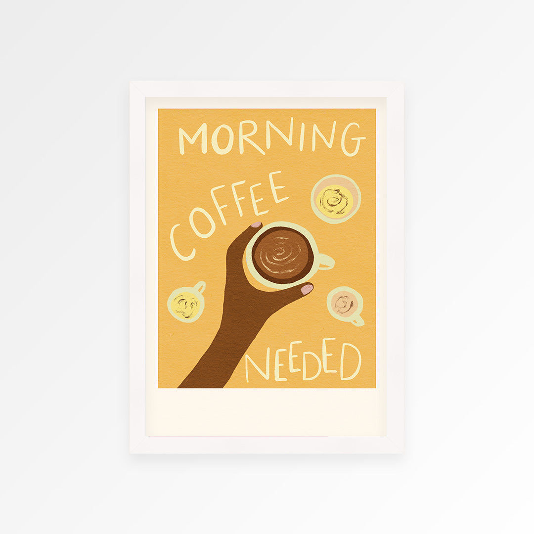 Morning Coffee Needed Print