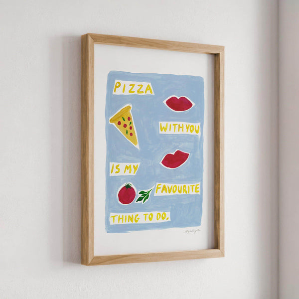 Pizza With You Print