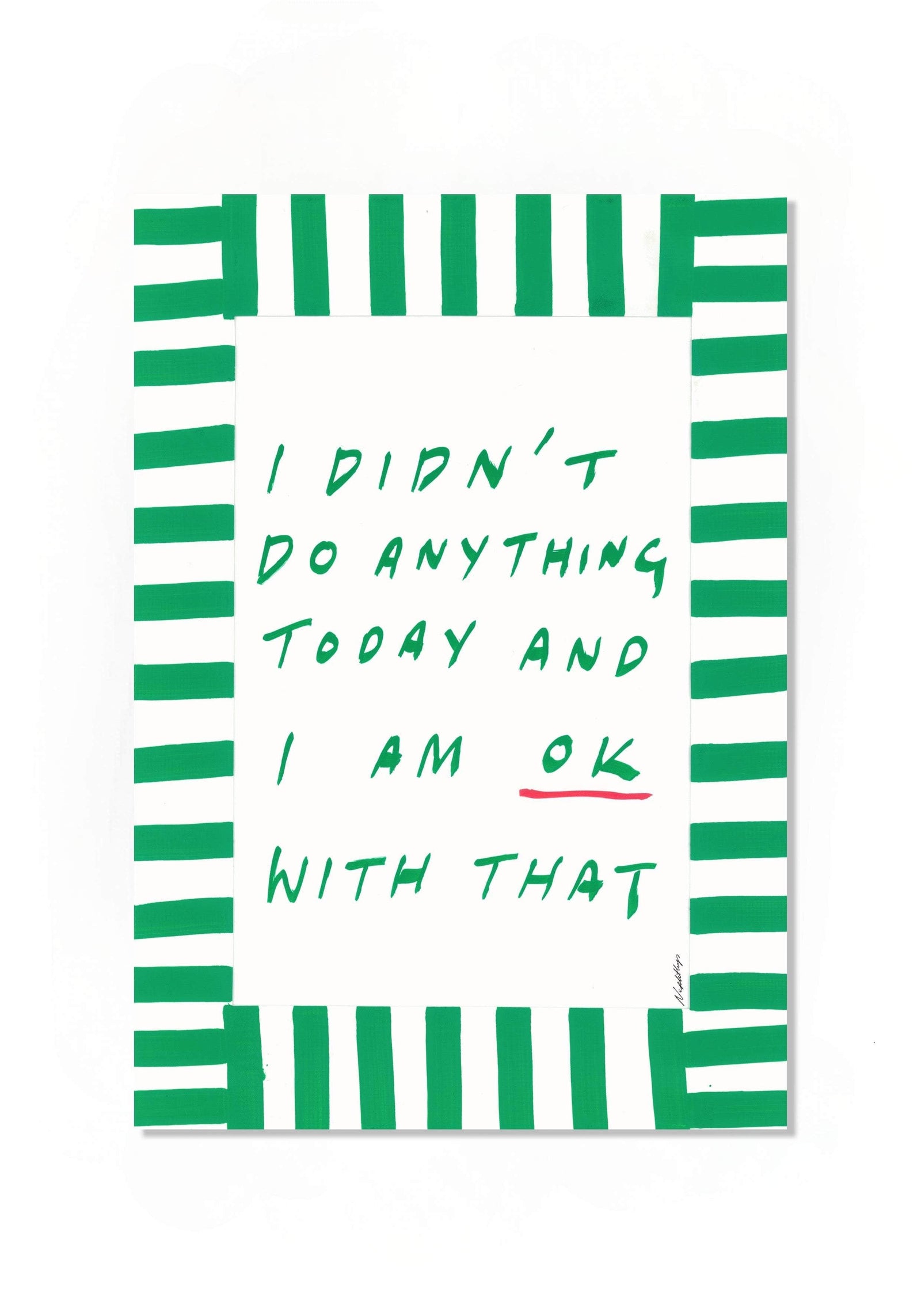 I didn't do anything today Print