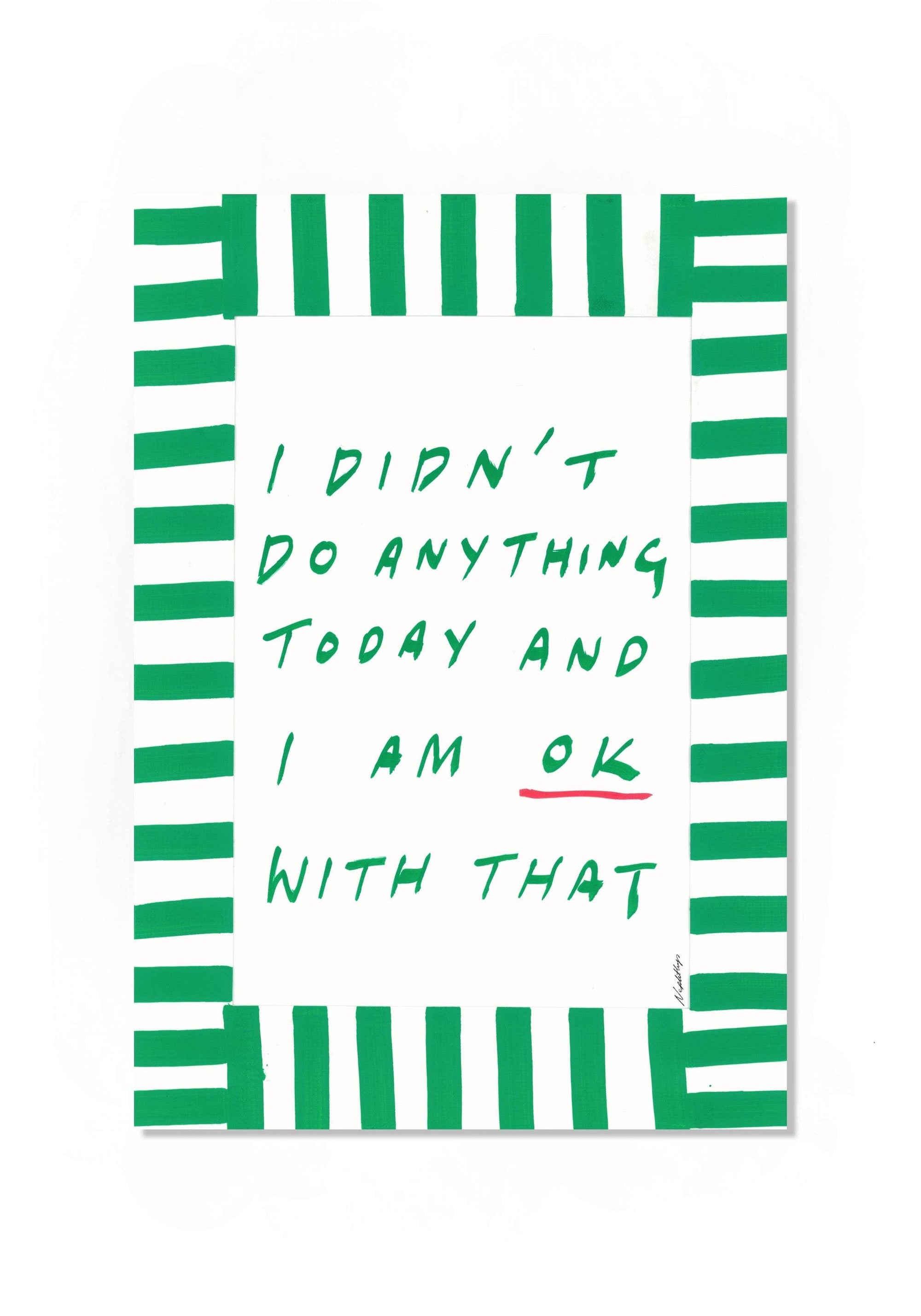 I didn't do anything today Print