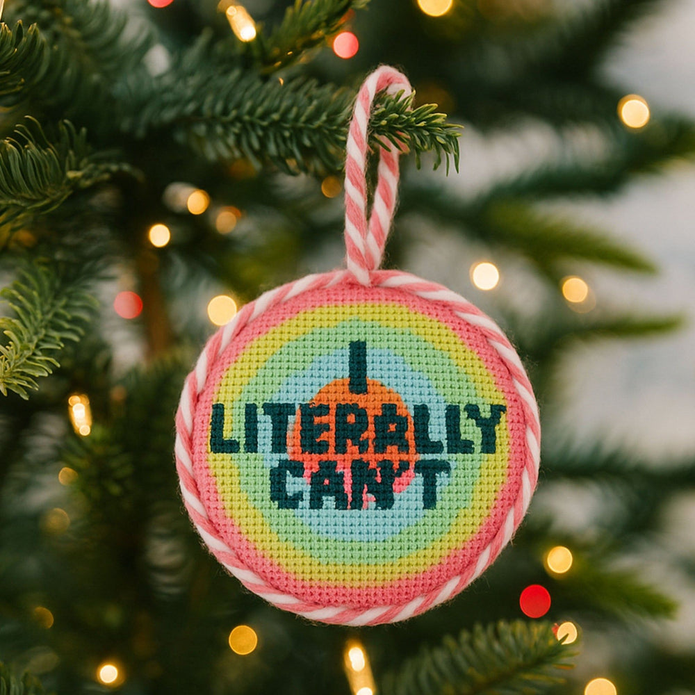 Needlepoint Ornament - I Literally Can't