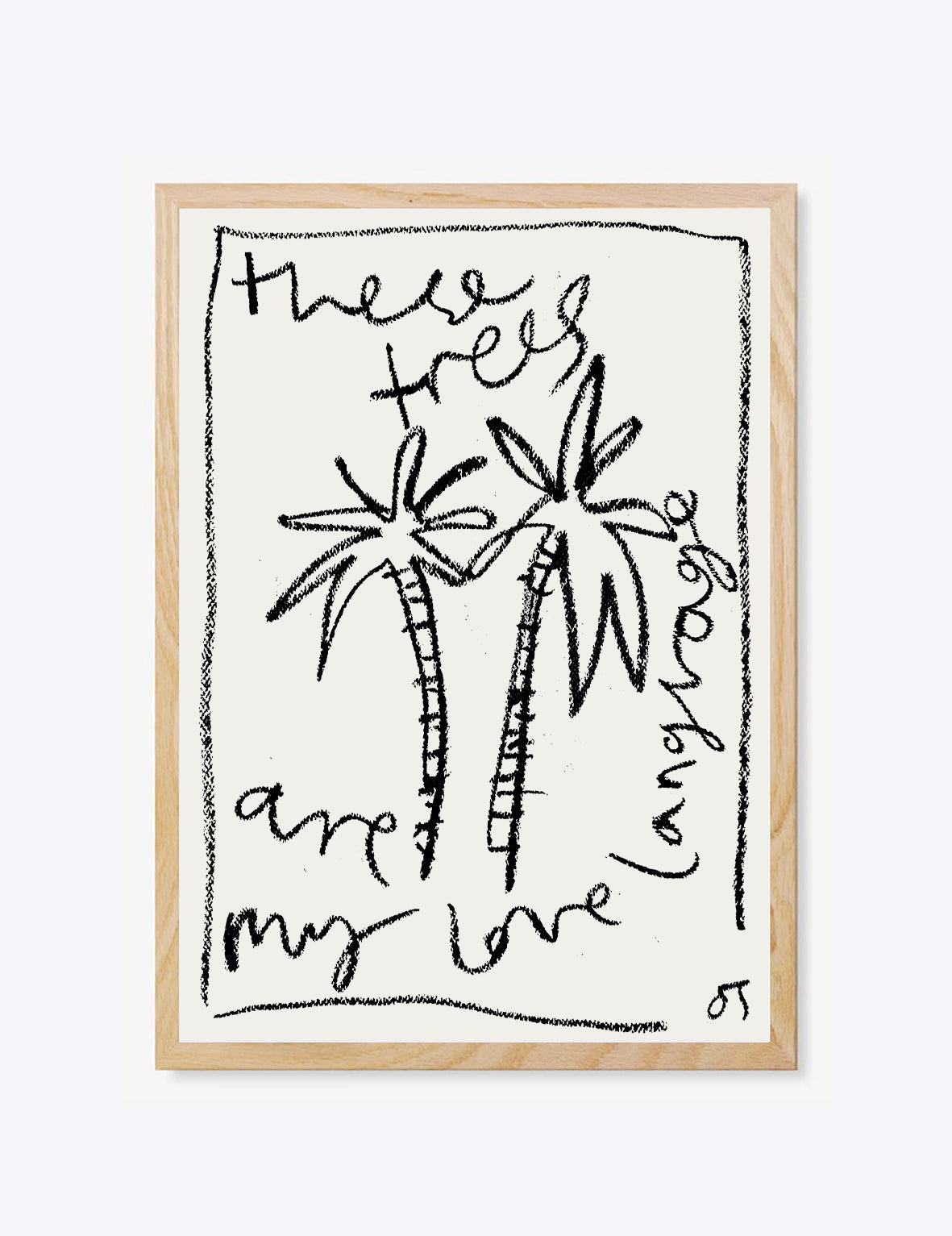 These Trees Are My Love Language Print