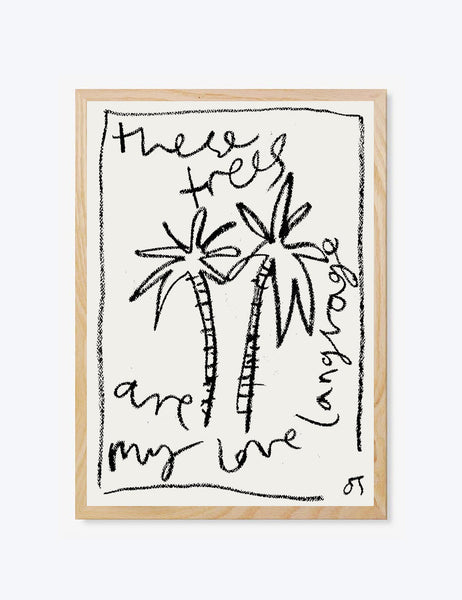 These Trees Are My Love Language Print