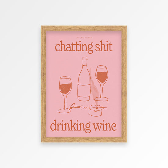 Chatting Shit Drinking Wine Print