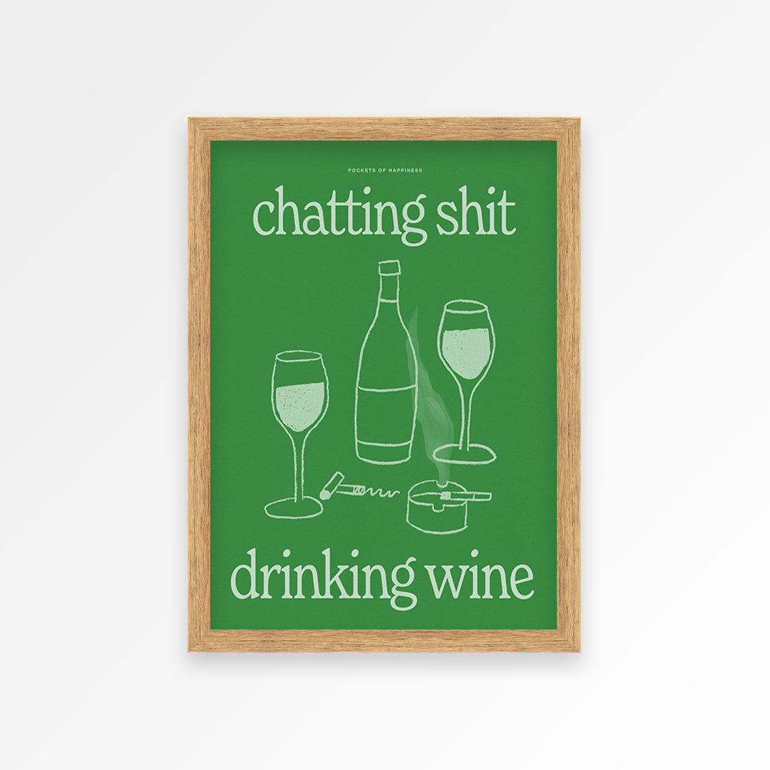 Chatting Shit Drinking Wine Print