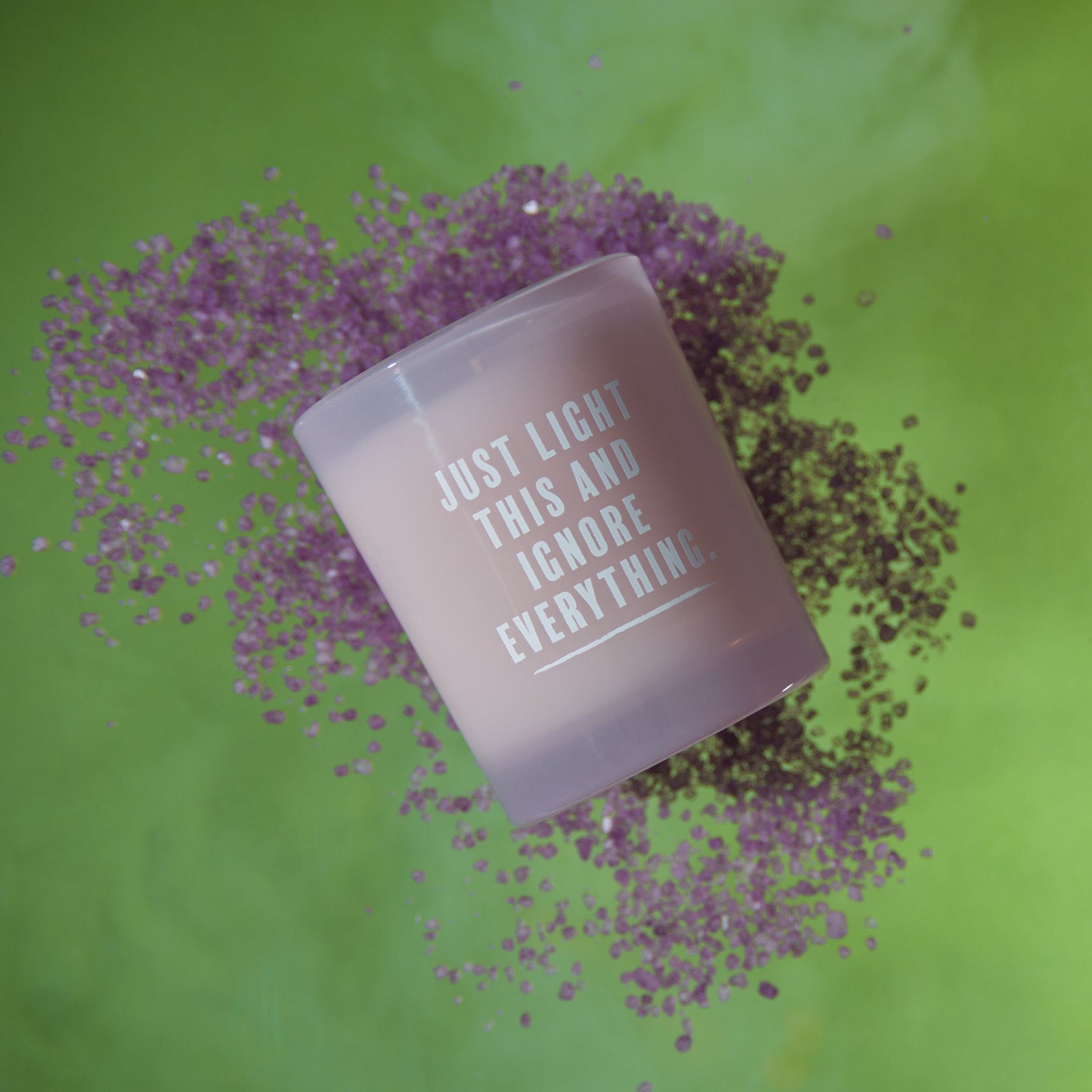 Vibe 'Just Light This And Ignore Everything' | Lavender & Neroli Scented Candle
