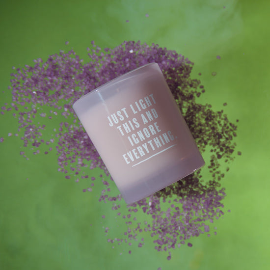 Vibe 'Just Light This And Ignore Everything' | Lavender & Neroli Scented Candle