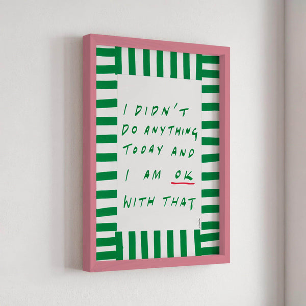 I didn't do anything today Print