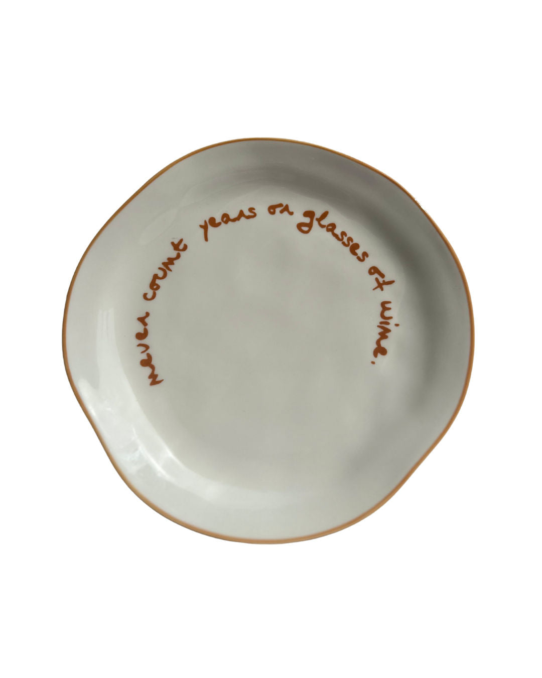Statement Plate | 'Never Count Years Or Glasses Of Wine'