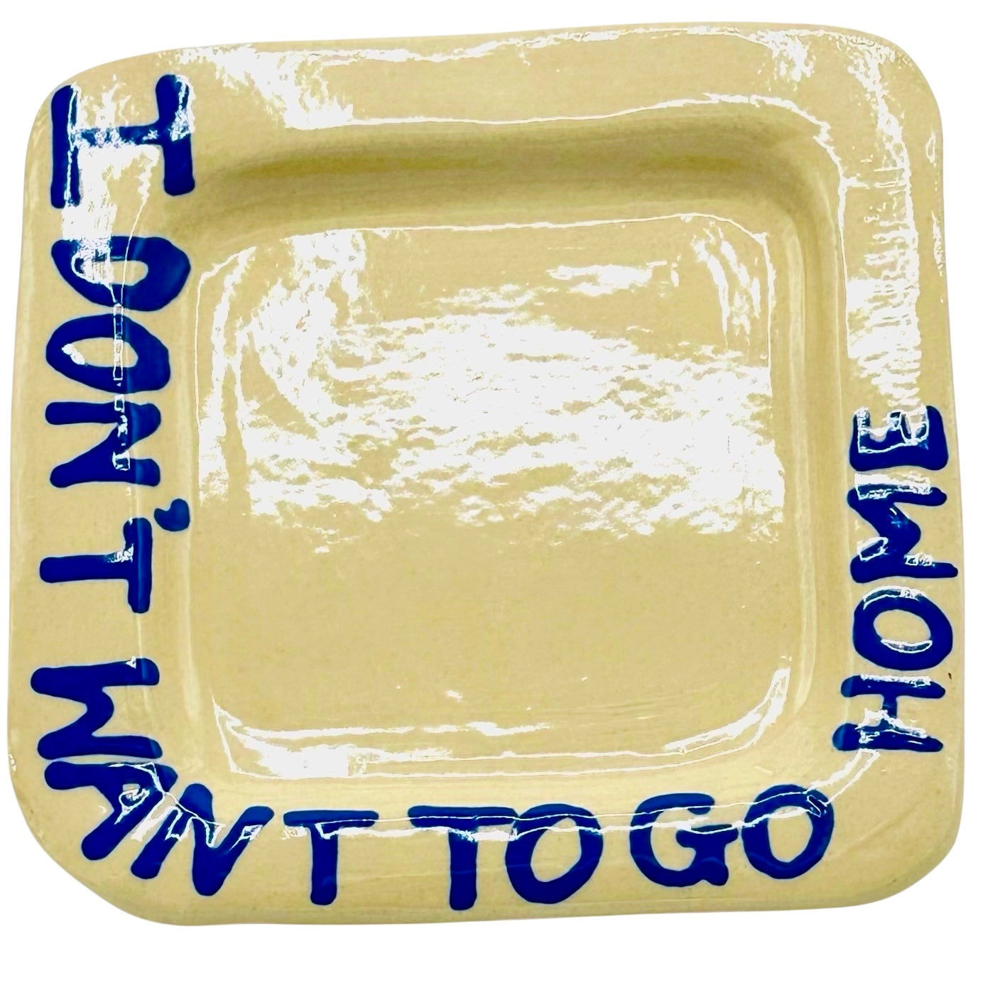 I Don't Want To Go Home Trinket Tray