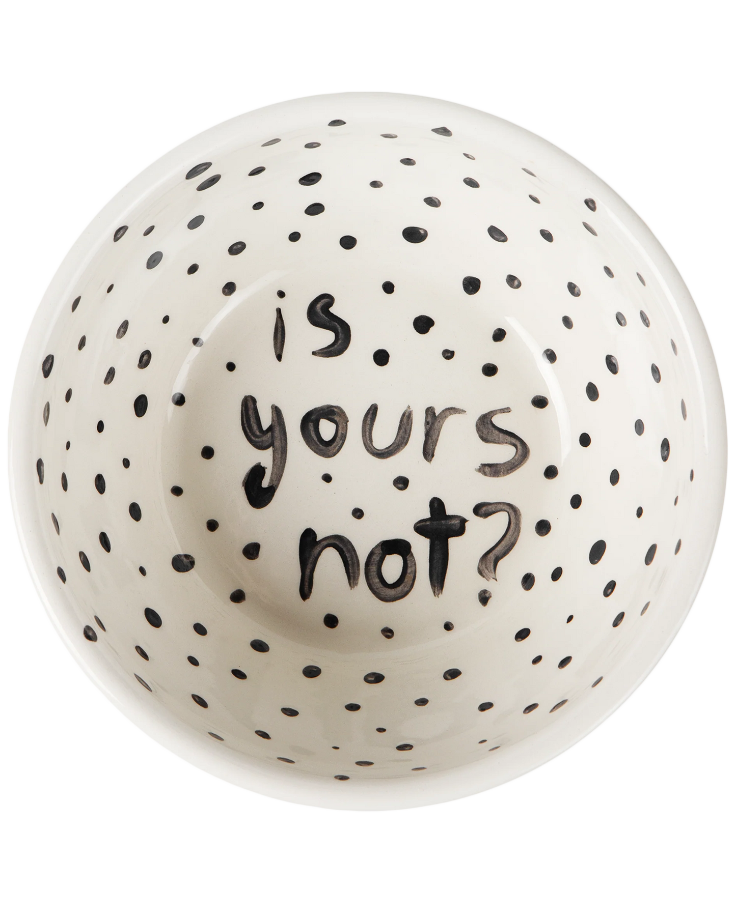 "Is Yours Not" Hand Painted Bowl 12/12