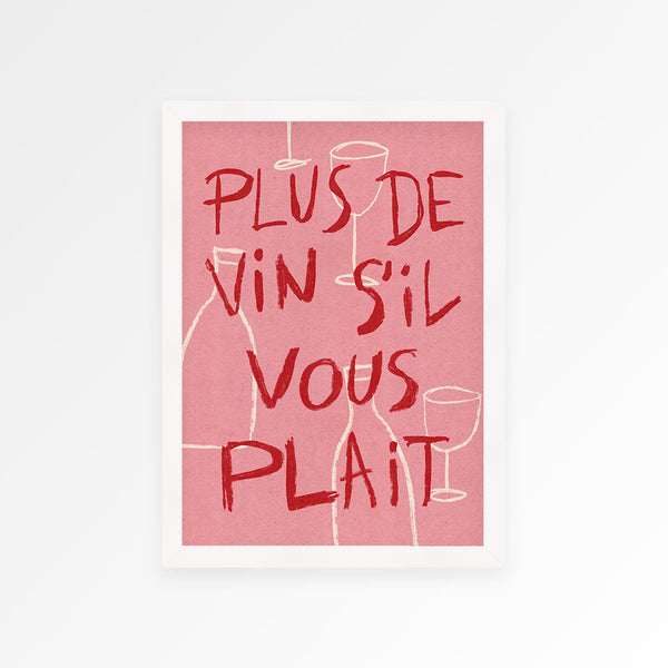 More Wine Please French Print