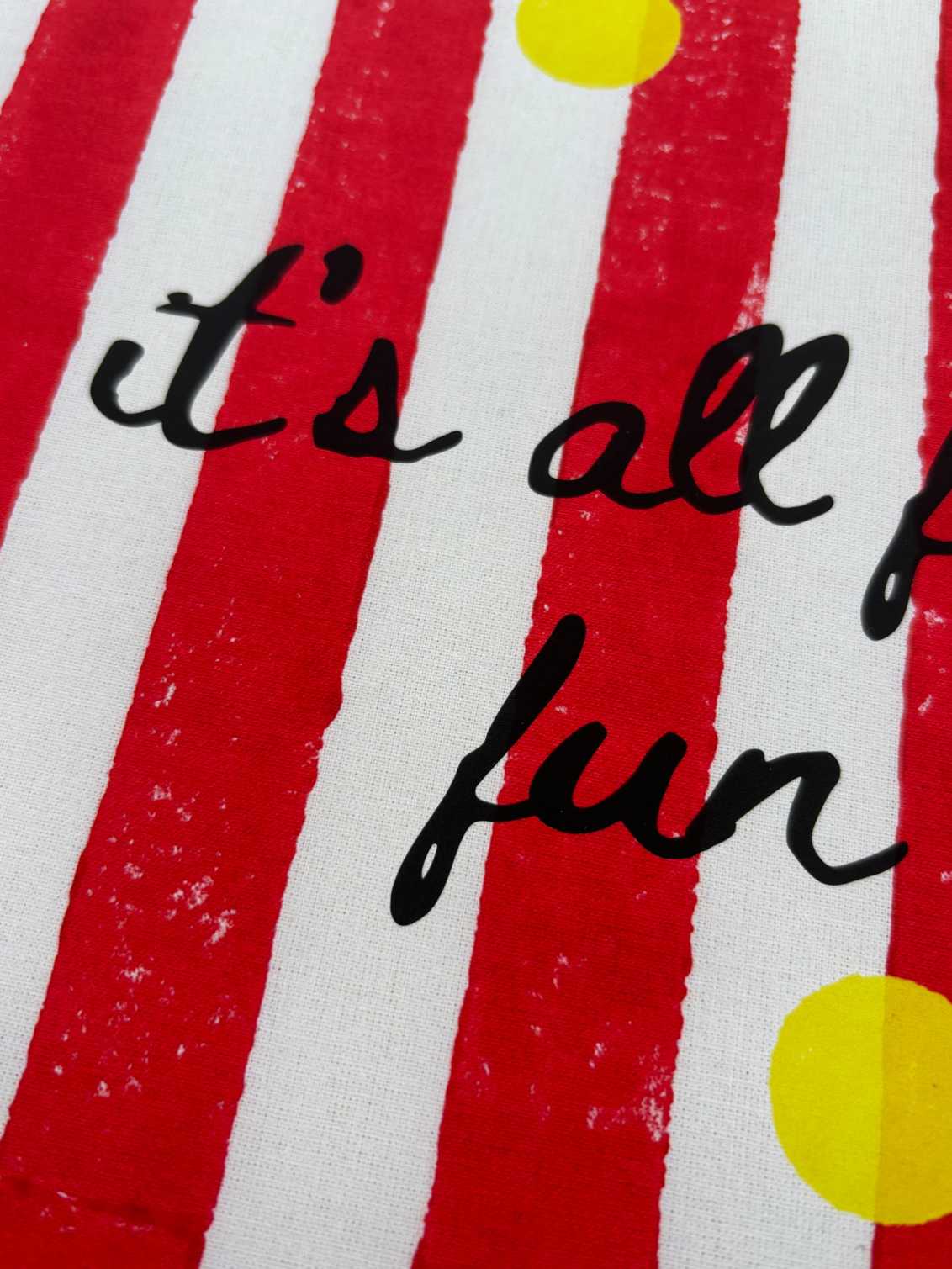 Almost Forgot its All for Fun Print